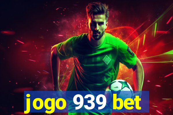 jogo 939 bet